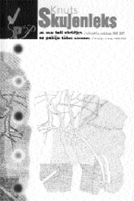 Knuts Skujenieks. A� ESU TOLI VIE��J�S / ES PABIJU T�LOS CIEMOS.